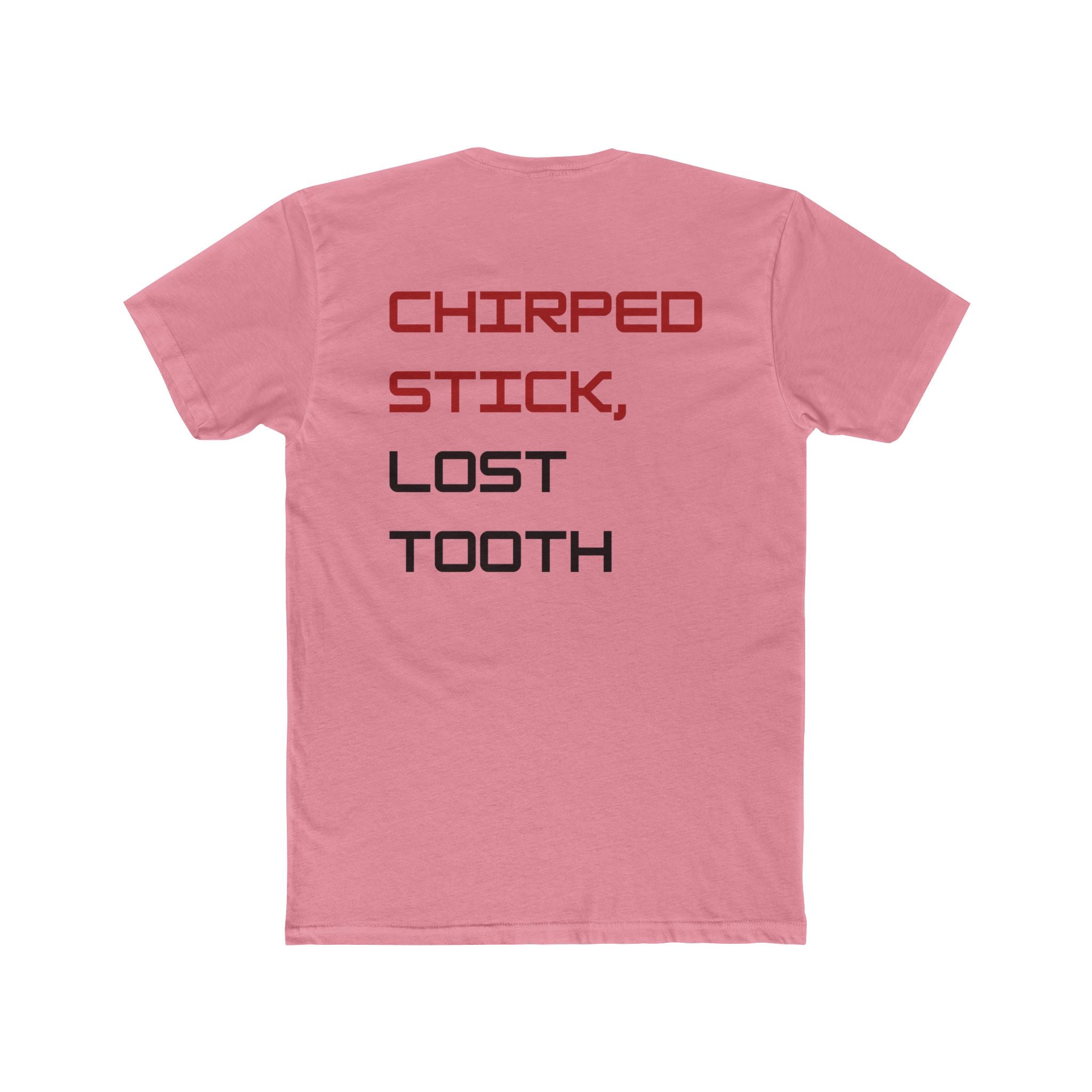 Chirped Stick, Lost Tooth Tee