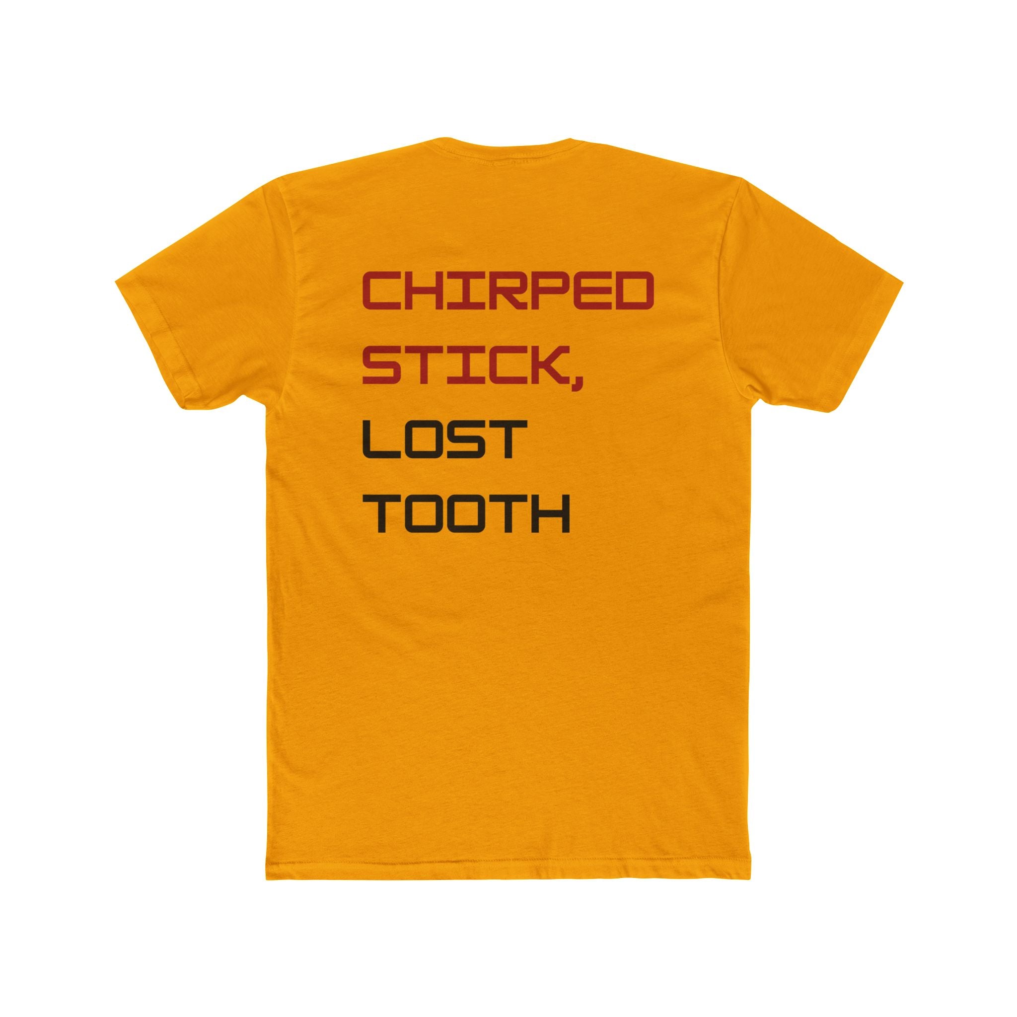Chirped Stick, Lost Tooth Tee