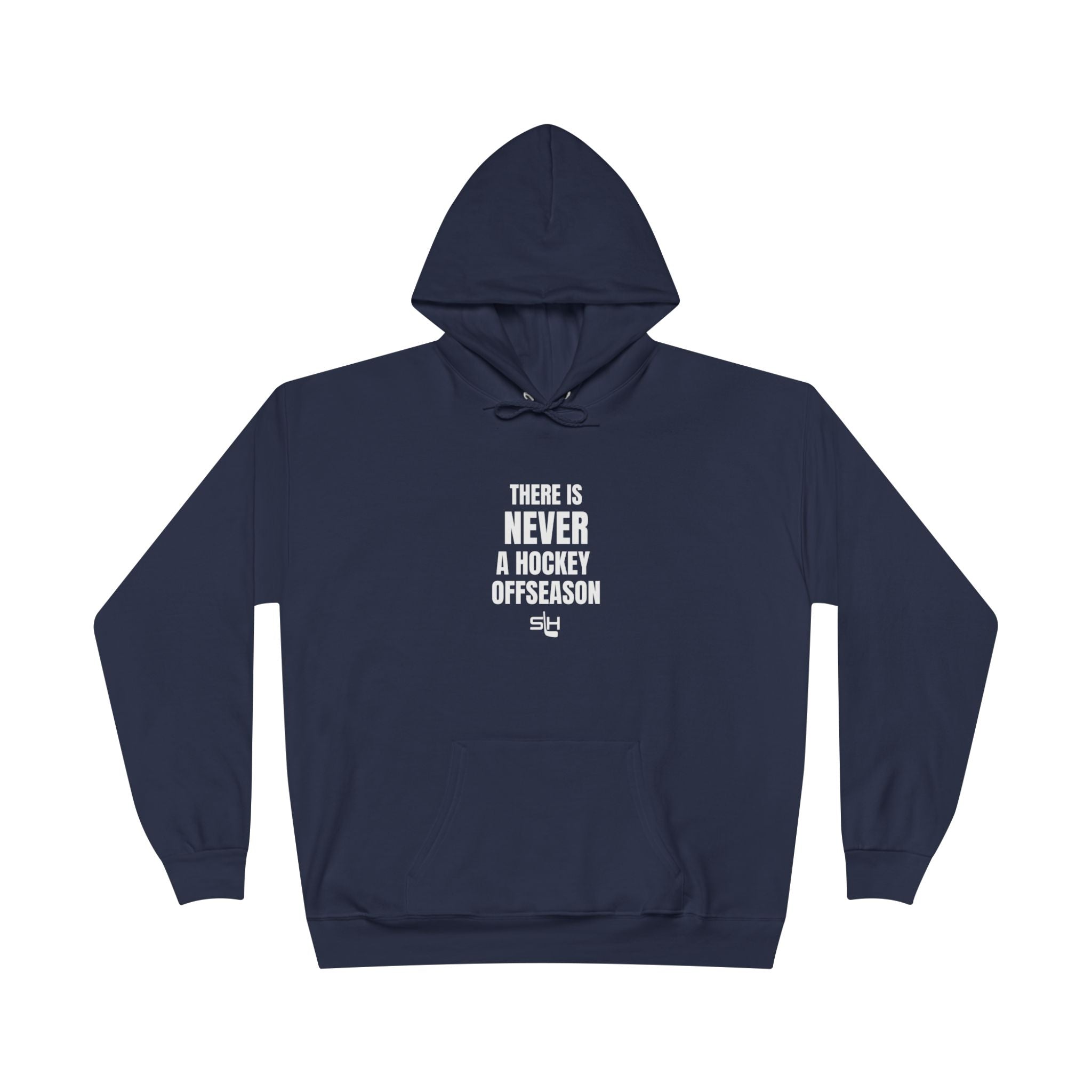 Front view of navy hoodie with bold white text ‘There is Never a Hockey Offseason’ by Slash Hockey.
