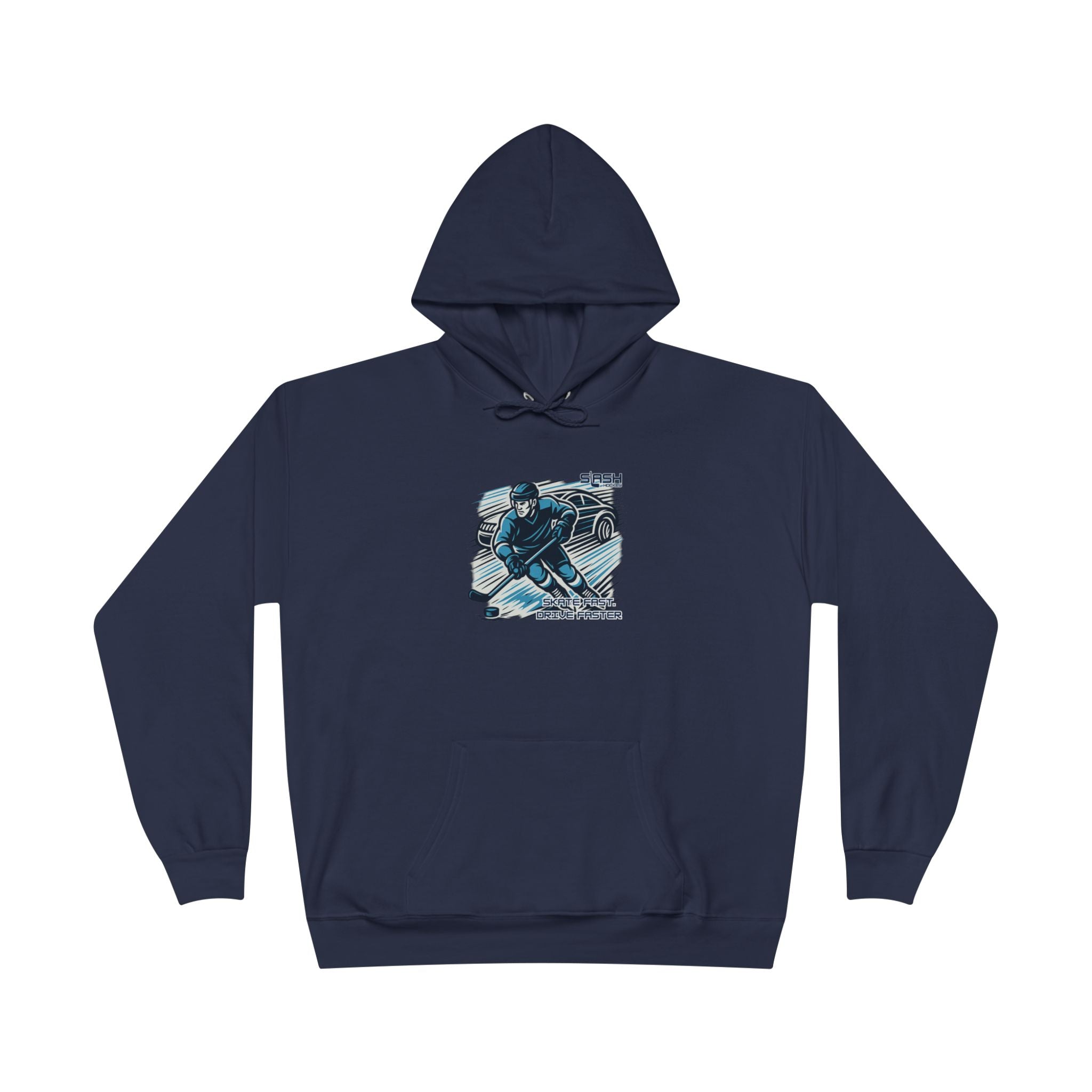 “Skate Fast. Drive Faster. Hockey Hoodie front view — bold text design with distressed varsity-style lettering in navy, sky blue, and white, printed on premium cotton-blend hoodie.”