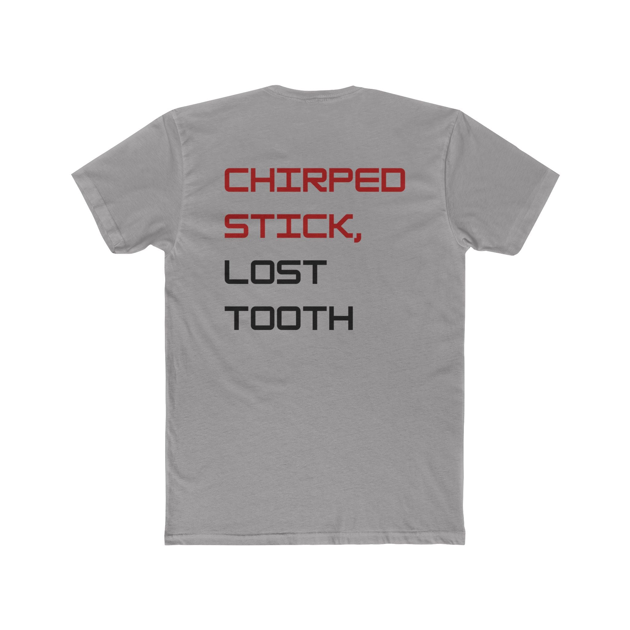 Chirped Stick, Lost Tooth Tee